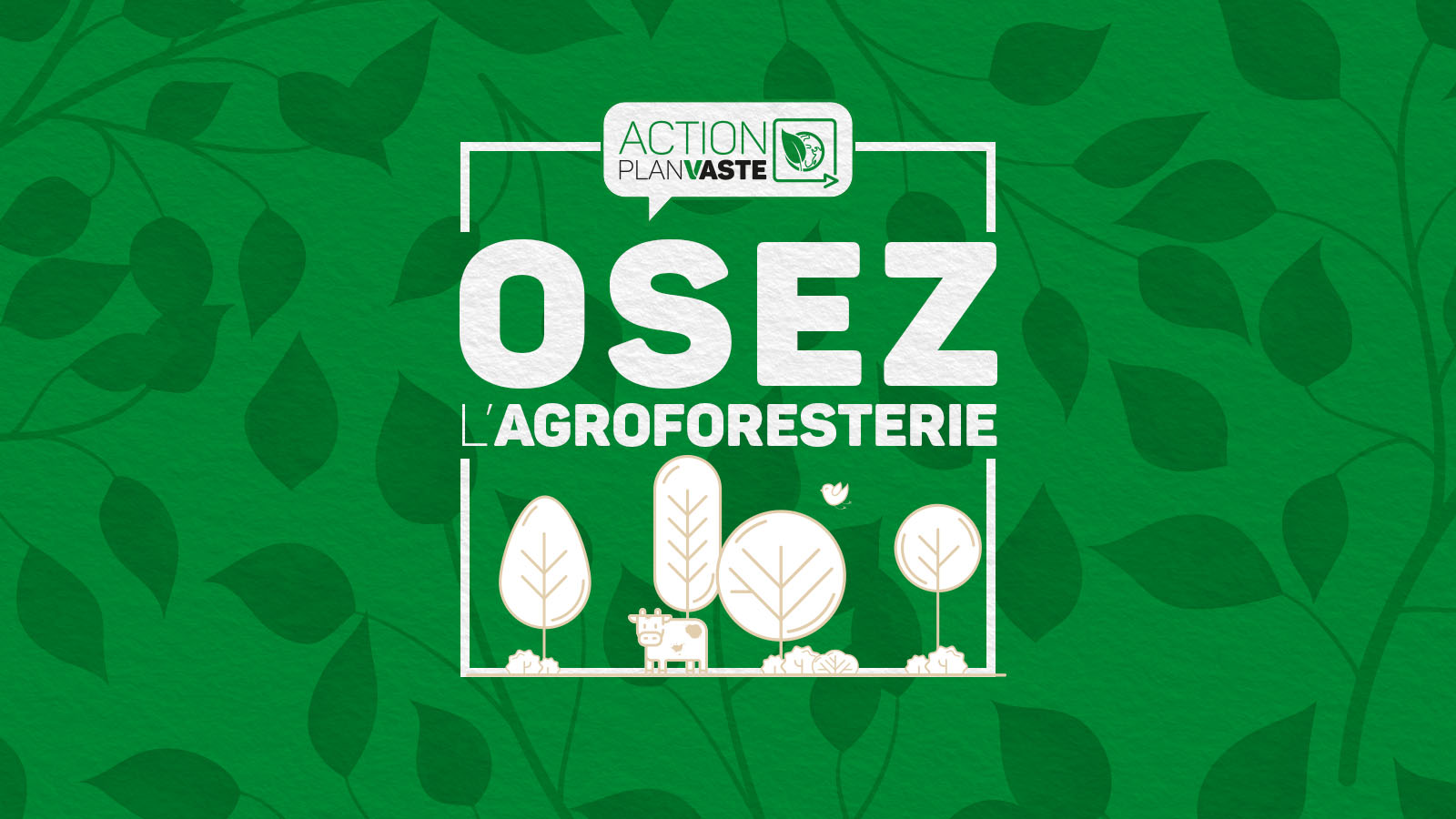 Osez l'agroforesterie !